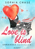 Cover: Love is blind. Unnahbar verfallen - Romance Verlag