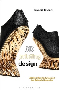 Abbildung von: 3D Printing Design - Bloomsbury Visual Arts