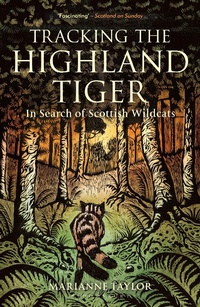 Abbildung von: Tracking The Highland Tiger - Bloomsbury Wildlife