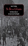 Cover: To Be a Citizen - Cornell University Press