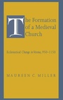 Cover: The Formation of a Medieval Church - Cornell University Press