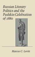 Cover: Russian Literary Politics and the Pushkin Celebration of 1880 - Cornell University Press