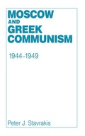 Cover: Moscow and Greek Communism, 1944-1949 - Cornell University Press