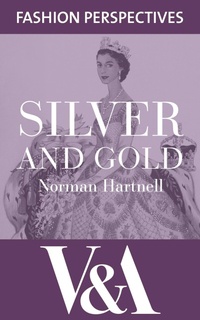 Abbildung von: Silver and Gold: The Autobiography of Norman Hartnell - V&A Publishing