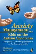 Cover: Anxiety Management for Kids on the Autism Spectrum - Future Horizons