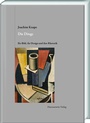 Cover: Die Dinge. Ihr Bild, ihr Design und ihre Rhetorik - Harrassowitz Verlag
