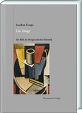 Cover: Die Dinge. Ihr Bild, ihr Design und ihre Rhetorik - Harrassowitz Verlag