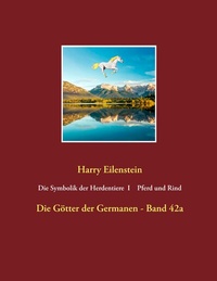 Abbildung von: Die Symbolik der Herdendtiere I Pferd und Rind - BoD - Books on Demand