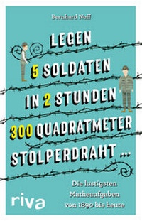Abbildung von: "Legen 5 Soldaten in 2 Stunden 300 Quadratmeter Stolperdraht ." - Riva