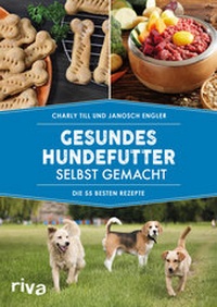 Abbildung von: Gesundes Hundefutter selbst gemacht - Riva