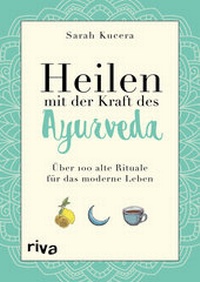 Abbildung von: Heilen mit der Kraft des Ayurveda - Riva