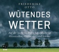 Cover: W&uuml;tendes Wetter - Audio Verlag M&uuml;nchen