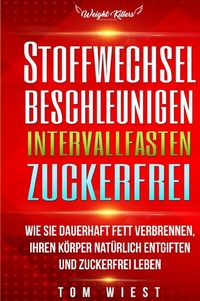 Abbildung von: Stoffwechsel beschleunigen | Intervallfasten | Zuckerfrei - epubli