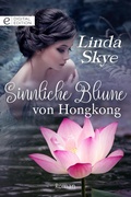 Cover: Sinnliche Blume von Hongkong - CORA Verlag