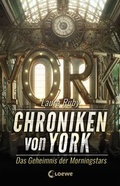 Cover: Chroniken von York - Das Geheimnis der Morningstars - Loewe