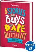 Cover: More Stories for Boys Who Dare to be Different - Geschichten, die dein Leben ver&auml;ndern - Loewe