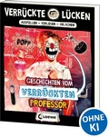 Cover: Verr&uuml;ckte L&uuml;cken - Geschichten vom verr&uuml;ckten Professor - Loewe