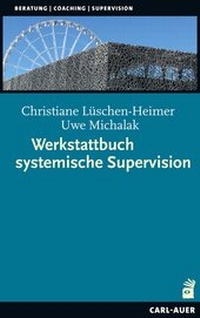 Abbildung von: Werkstattbuch systemische Supervision - Carl-Auer Verlag