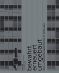 Cover: Bewahrt, erneuert, umgebaut - Hochparterre
