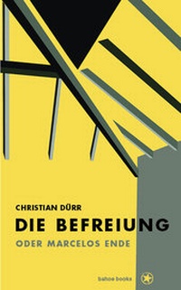 Enlarge image Cover: Die Befreiung oder Marcelos Ende - bahoe books