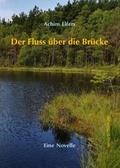 Cover: Der Fluss &uuml;ber die Br&uuml;cke - M&ouml;llmann, Ch