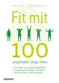 Cover: Fit mit 100. Jung bleiben, l&auml;nger leben - Riva