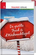 Cover: De gr&ouml;&szlig;te Freid is d' Weihnachtszeit - Trauner Verlag