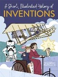 Cover: A Short, Illustrated History of... Inventions - Franklin Watts Ltd