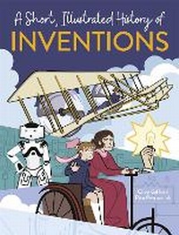 Enlarge image Cover: A Short, Illustrated History of... Inventions - Franklin Watts Ltd