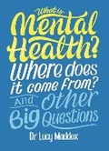 Cover: What is Mental Health? Where does it come from? And Other Big Questions - Wayland