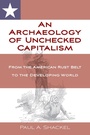 Cover: An Archaeology of Unchecked Capitalism - Berghahn Books