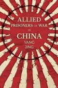 Cover: Allied Prisoners of War in China - ACA Publishing Limited