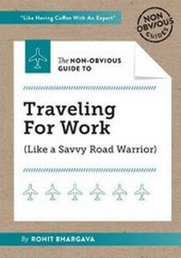 Enlarge image Cover: The Non-Obvious Guide to Traveling For Work - Ideapress Publishing