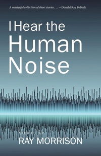 Enlarge image Cover: I Hear the Human Noise - Press 53