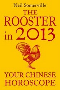 Abbildung von: The Rooster in 2013: Your Chinese Horoscope - HarperCollins