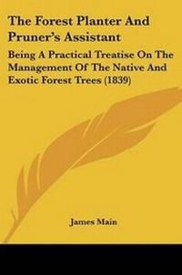 Enlarge image Cover: The Forest Planter And Pruner's Assistant - Kessinger Publishing Co