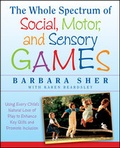 Cover: The Whole Spectrum of Social, Motor and Sensory Games - Jossey-Bass