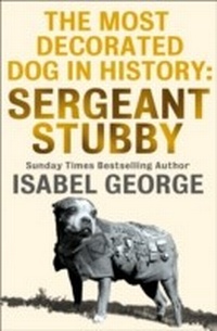 Enlarge image Cover: The Most Decorated Dog In History: Sergeant Stubby - HarperCollins