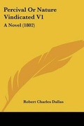 Cover: Percival Or Nature Vindicated V1 - Kessinger Publishing Co