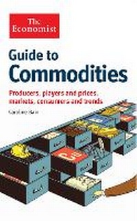 Enlarge image Cover: The Economist Guide to Commodities - Economist Books