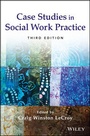 Cover: Case Studies in Social Work Practice - Wiley