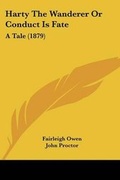 Cover: Harty The Wanderer Or Conduct Is Fate - Kessinger Publishing