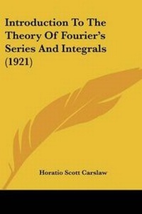 Enlarge image Cover: Introduction To The Theory Of Fourier's Series And Integrals (1921) - Kessinger Publishing