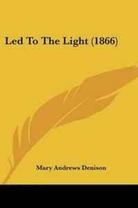 Enlarge image Cover: Led To The Light (1866) - Kessinger Publishing Co