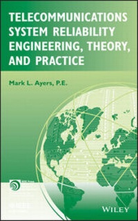 Enlarge image Cover: Telecommunications System Reliability Engineering, Theory, and Practice - Wiley-IEEE Press