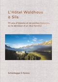 Cover: L'H&ocirc;tel Waldhaus &agrave; Sils - Scheidegger & Spiess