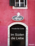 Cover: Im S&uuml;den die Liebe. Band 1. Romantische, lustige und witzige Liebesgeschichten! - Im S&uuml;den die Liebe