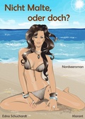 Cover: Nicht Malte, oder doch? Turbulenter, witziger Liebesroman - Liebe, Sex und Leidenschaft... - Klarant