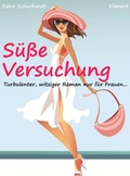 Cover: S&uuml;&szlig;e Versuchung! Turbulenter, witziger Liebesroman - Liebe, Sex und Leidenschaft... - Klarant