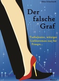 Cover: Der falsche Graf. Turbulenter, witziger Liebesroman - Liebe, Leidenschaft und Abenteuer... - Klarant
